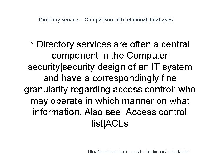 Directory service - Comparison with relational databases 1 * Directory services are often a