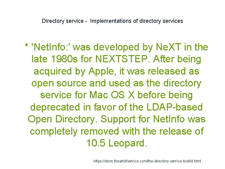 Directory service - Implementations of directory services 1 * 'Net. Info: ' was developed