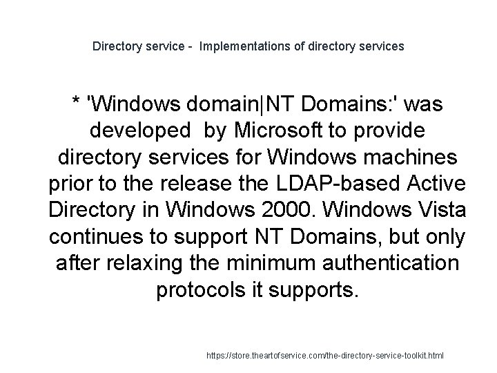 Directory service - Implementations of directory services * 'Windows domain|NT Domains: ' was developed