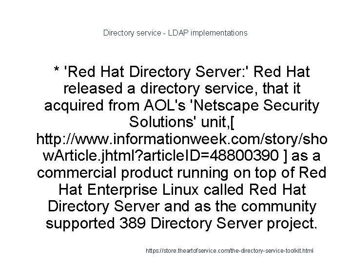 Directory service - LDAP implementations * 'Red Hat Directory Server: ' Red Hat released