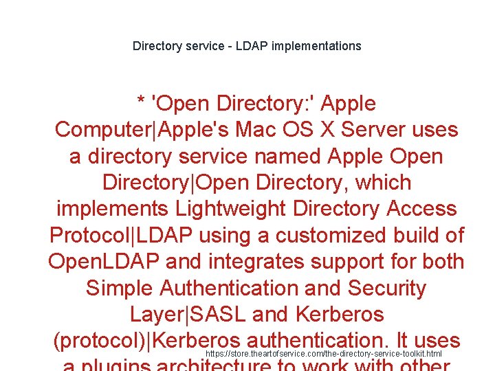 Directory service - LDAP implementations * 'Open Directory: ' Apple Computer|Apple's Mac OS X