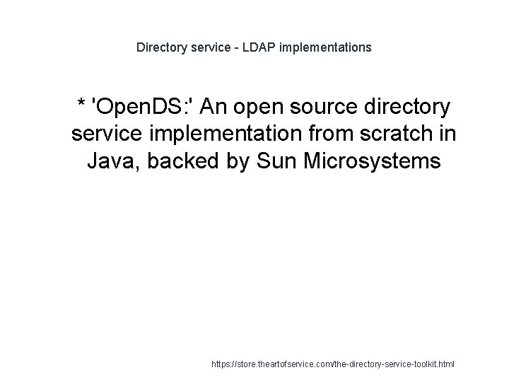 Directory service - LDAP implementations 1 * 'Open. DS: ' An open source directory