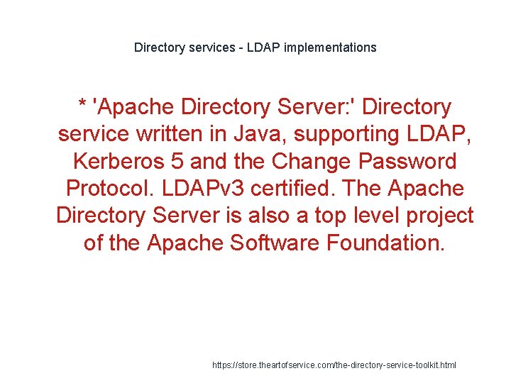 Directory services - LDAP implementations * 'Apache Directory Server: ' Directory service written in