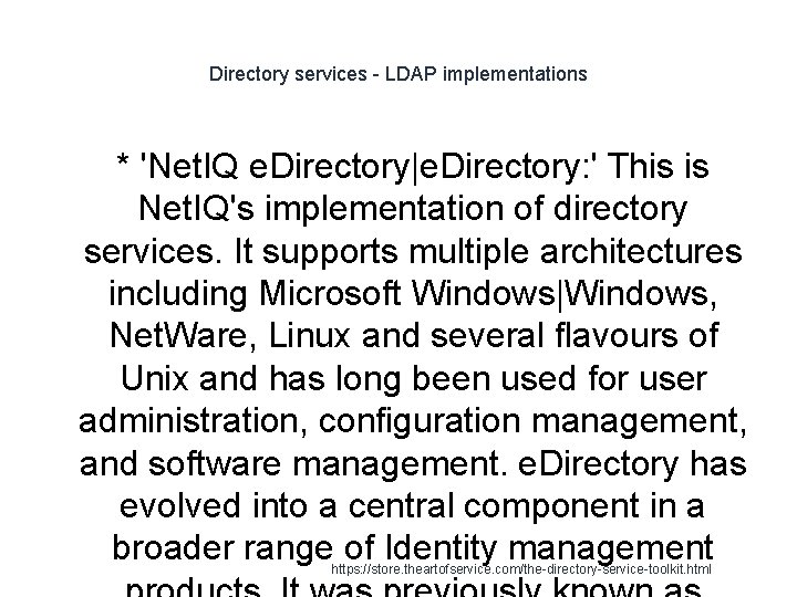 Directory services - LDAP implementations * 'Net. IQ e. Directory|e. Directory: ' This is