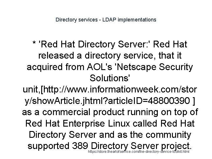 Directory services - LDAP implementations * 'Red Hat Directory Server: ' Red Hat released