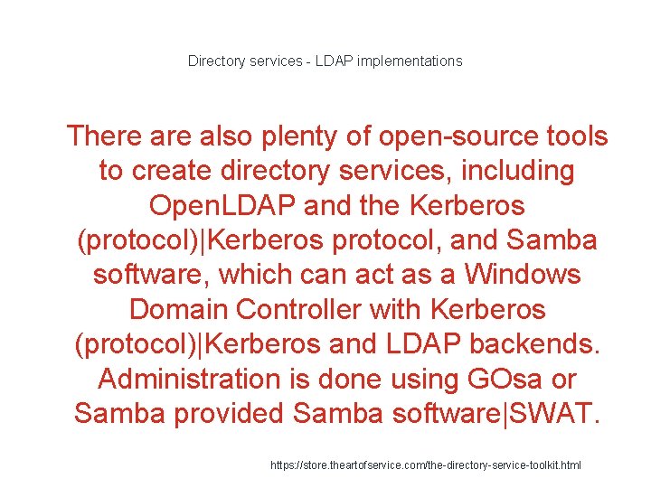 Directory services - LDAP implementations 1 There also plenty of open-source tools to create