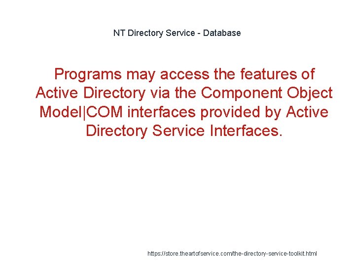 NT Directory Service - Database Programs may access the features of Active Directory via