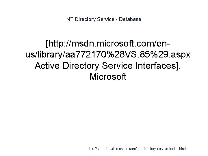 NT Directory Service - Database [http: //msdn. microsoft. com/enus/library/aa 772170%28 VS. 85%29. aspx Active