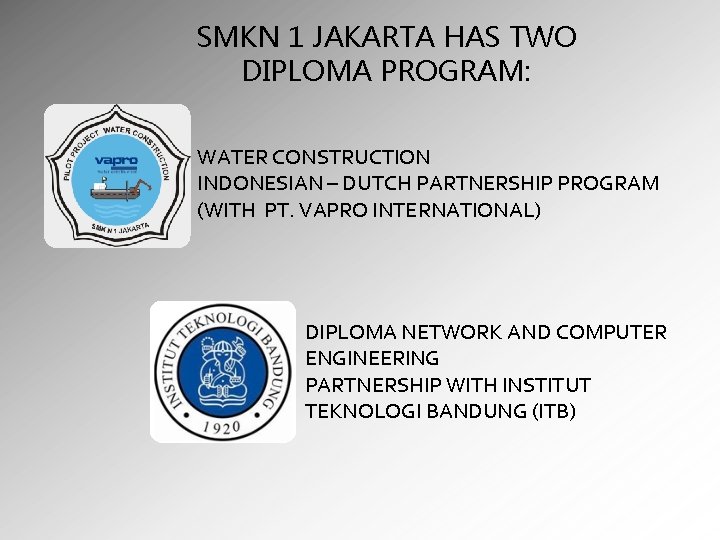 SMKN 1 JAKARTA HAS TWO DIPLOMA PROGRAM: WATER CONSTRUCTION INDONESIAN – DUTCH PARTNERSHIP PROGRAM