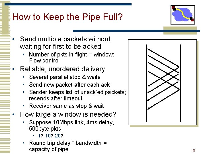 How to Keep the Pipe Full? • Send multiple packets without waiting for first