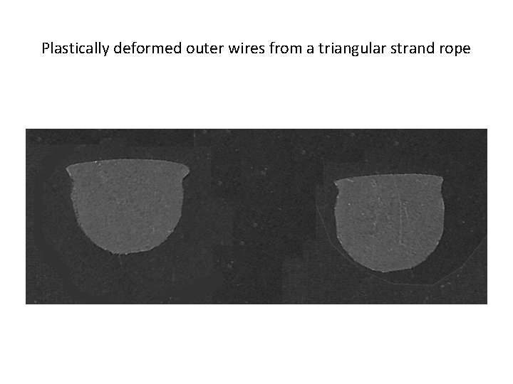 Plastically deformed outer wires from a triangular strand rope 