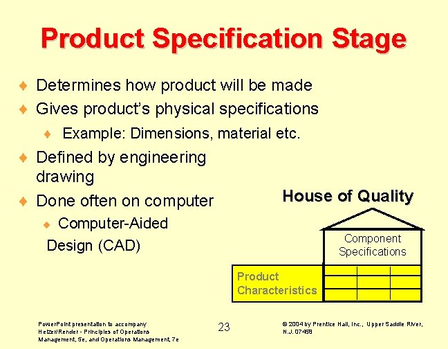 Product Specification Stage ¨ Determines how product will be made ¨ Gives product’s physical