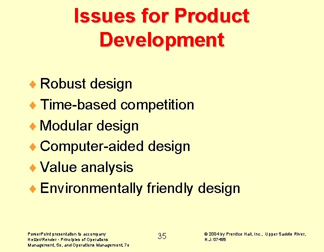 Issues for Product Development ¨ Robust design ¨ Time-based competition ¨ Modular design ¨