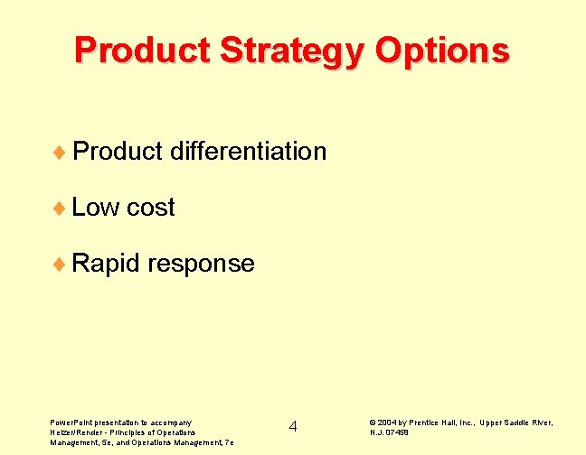 Product Strategy Options ¨ Product differentiation ¨ Low cost ¨ Rapid response Power. Point