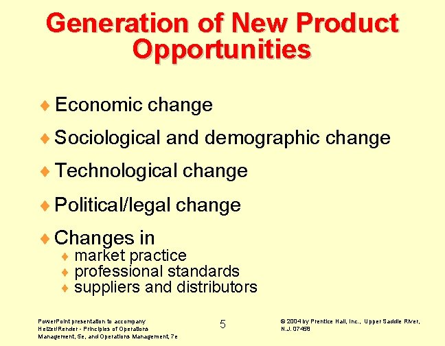 Generation of New Product Opportunities ¨ Economic change ¨ Sociological and demographic change ¨