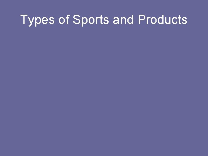 Types of Sports and Products 