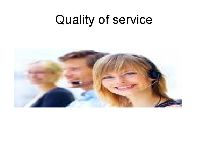 Quality of service 