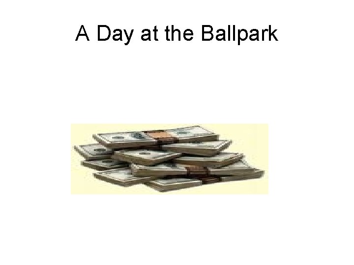 A Day at the Ballpark 