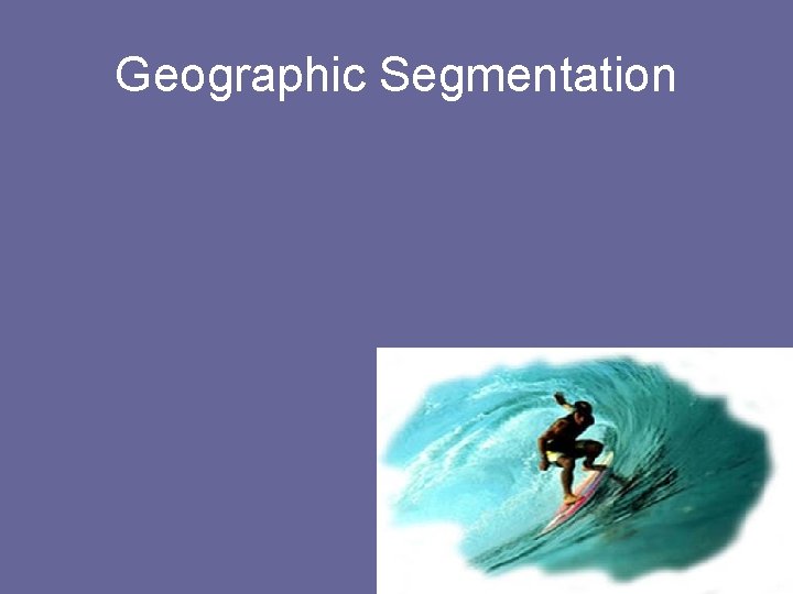 Geographic Segmentation 