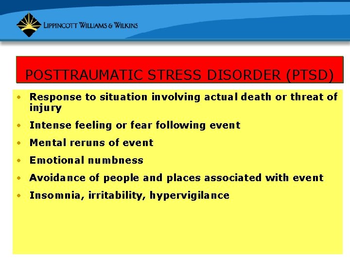 POSTTRAUMATIC STRESS DISORDER (PTSD) • Response to situation involving actual death or threat of