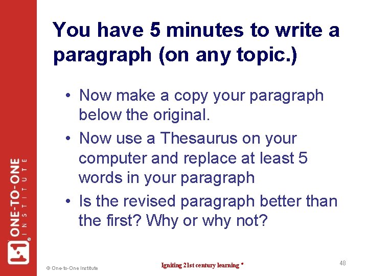 You have 5 minutes to write a paragraph (on any topic. ) ® •