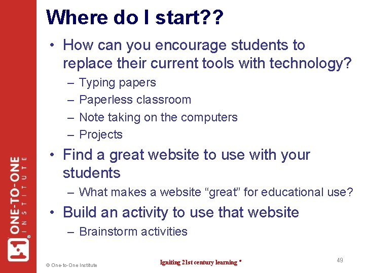 Where do I start? ? • How can you encourage students to replace their