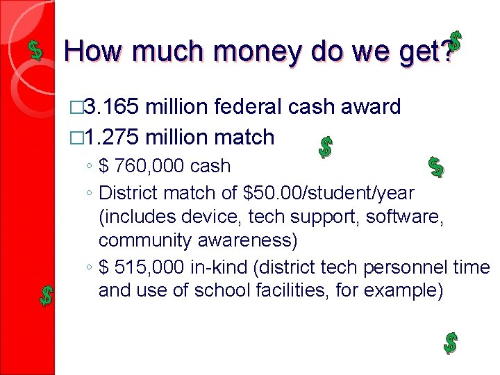 $ $ How much money do we get? � 3. 165 million federal cash