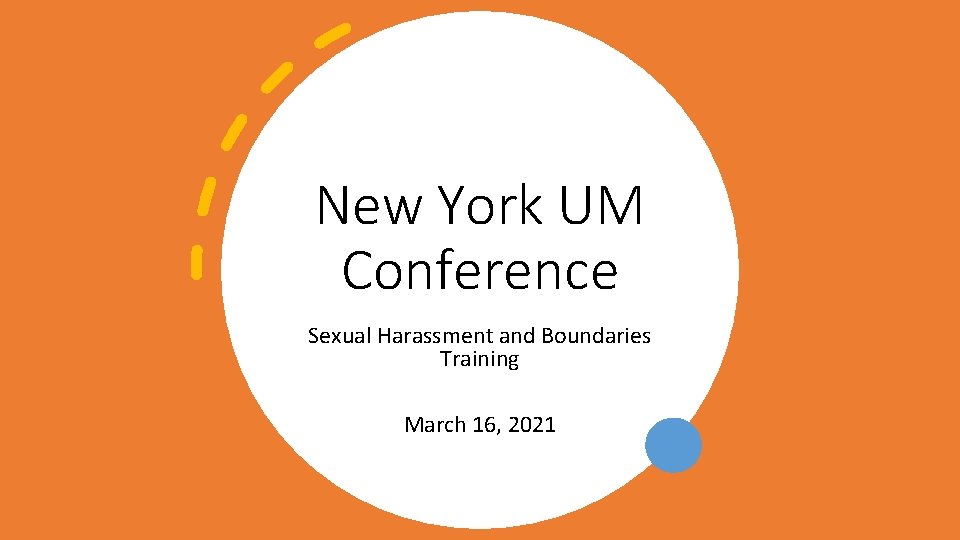 New York UM Conference Sexual Harassment and Boundaries Training March 16, 2021 