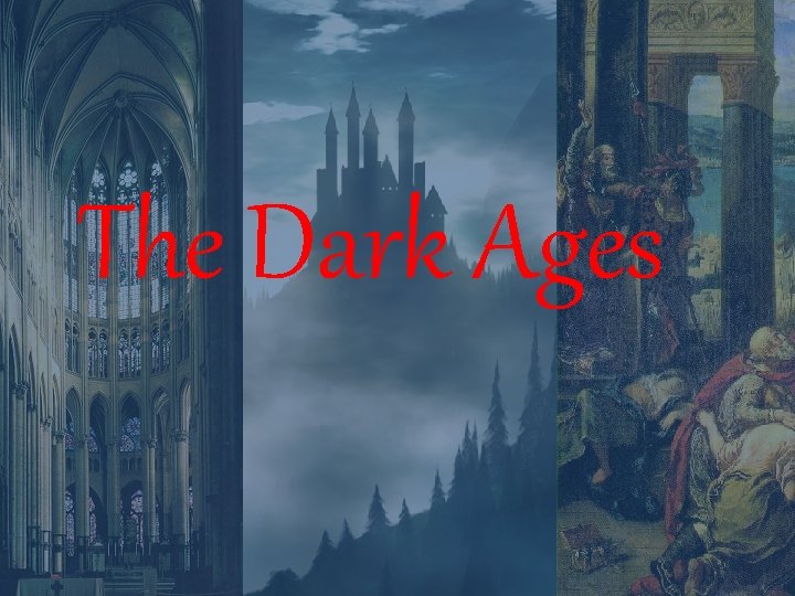 The Dark Ages 