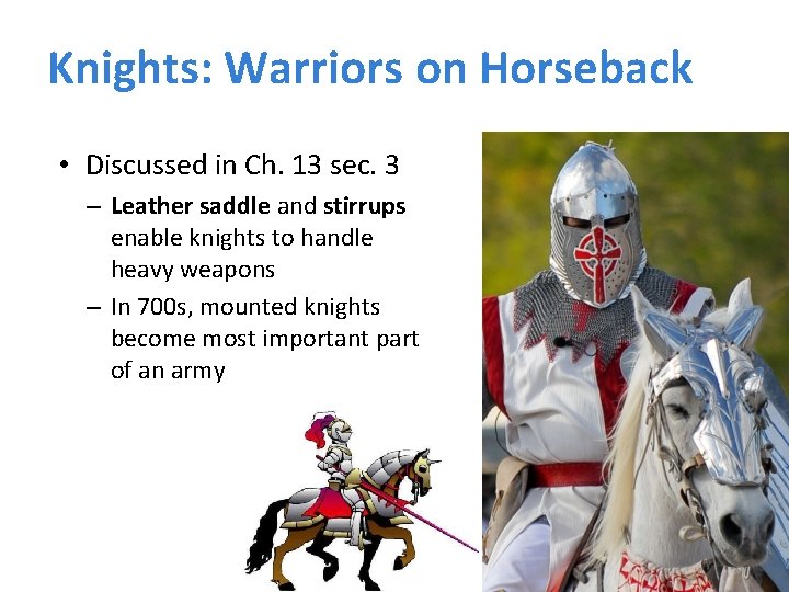 Knights: Warriors on Horseback • Discussed in Ch. 13 sec. 3 – Leather saddle