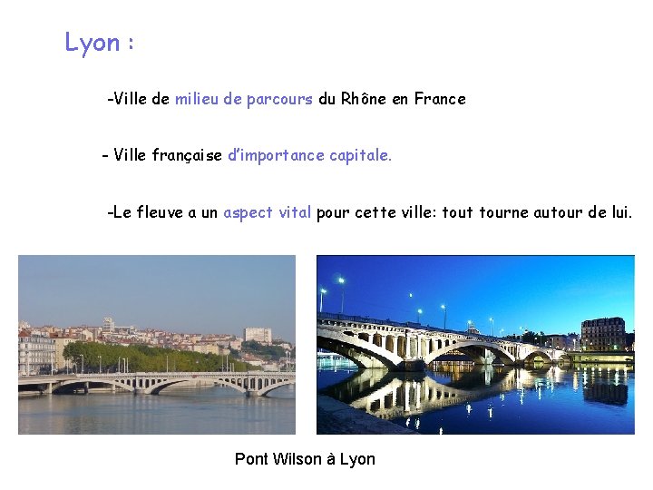 Lyon : -Ville de milieu de parcours du Rhône en France - Ville française