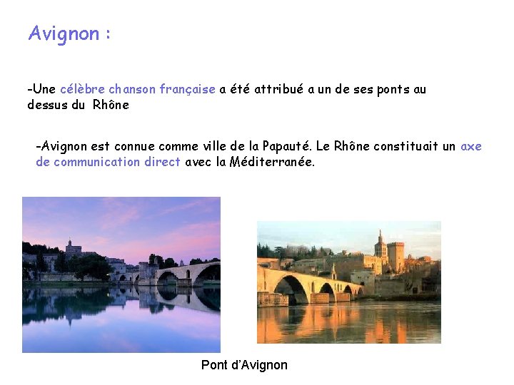 Avignon : -Une célèbre chanson française a été attribué a un de ses ponts