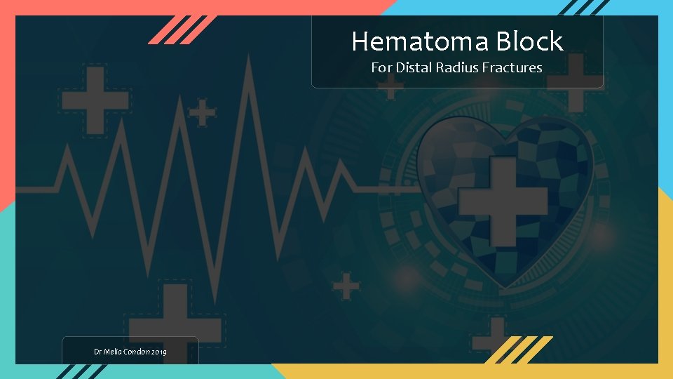 Hematoma Block For Distal Radius Fractures Dr Melia Condon 2019 