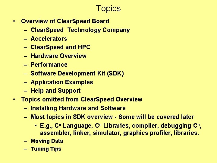 Topics • Overview of Clear. Speed Board – Clear. Speed Technology Company – Accelerators