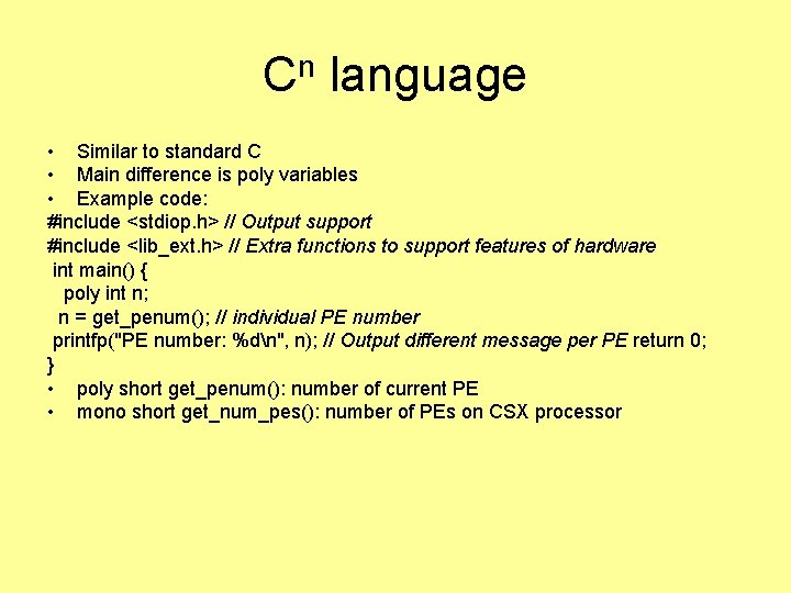 Cn language • Similar to standard C • Main difference is poly variables •