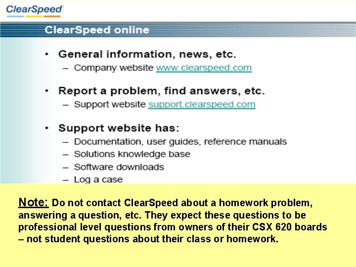 Note: Do not contact Clear. Speed about a homework problem, answering a question, etc.
