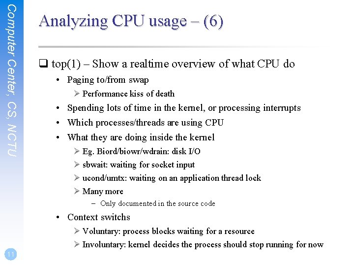 Computer Center, CS, NCTU Analyzing CPU usage – (6) q top(1) – Show a
