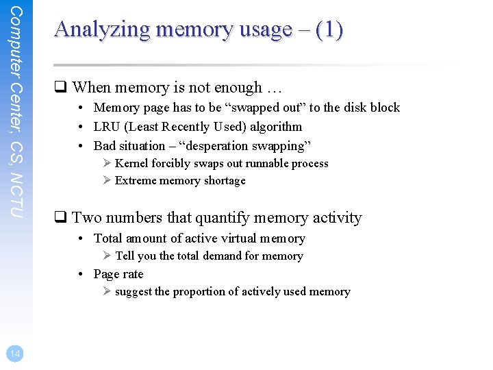 Computer Center, CS, NCTU Analyzing memory usage – (1) q When memory is not