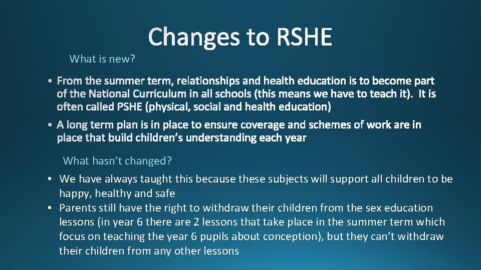 What is new? What hasn’t changed? • We have always taught this because these