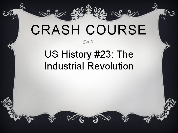 CRASH COURSE US History #23: The Industrial Revolution 