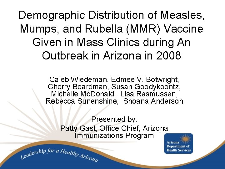 Demographic Distribution of Measles, Mumps, and Rubella (MMR) Vaccine Given in Mass Clinics during