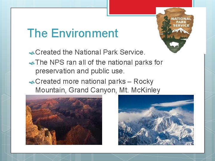 The Environment Created the National Park Service. The NPS ran all of the national