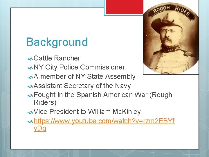 Background Cattle Rancher NY City Police Commissioner A member of NY State Assembly Assistant