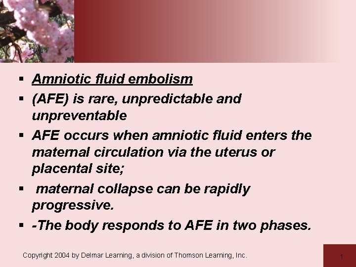§ Amniotic fluid embolism § (AFE) is rare, unpredictable and unpreventable § AFE occurs