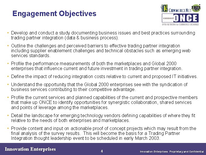 Engagement Objectives • Develop and conduct a study documenting business issues and best practices Engagement Objectives • Develop and conduct a study documenting business issues and best practices