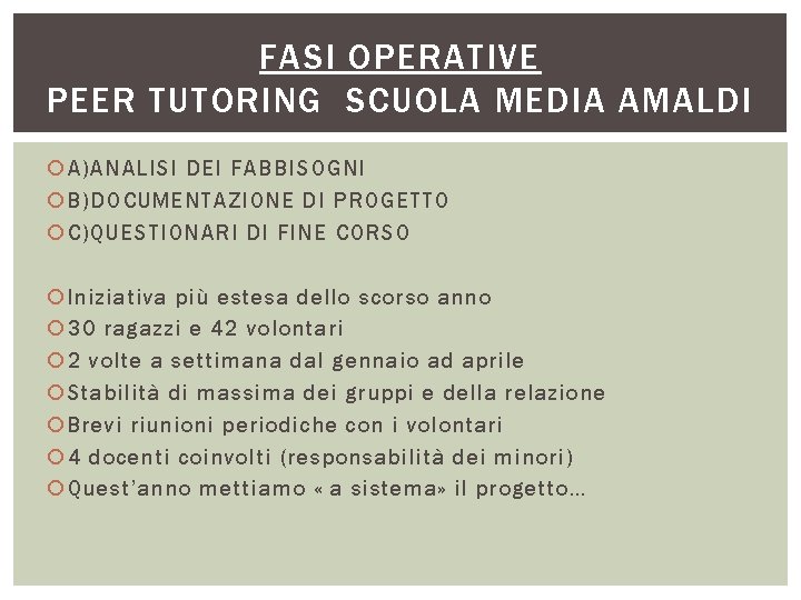 FASI OPERATIVE PEER TUTORING SCUOLA MEDIA AMALDI A)ANALISI DEI FABBISOGNI B)DOCUMENTAZIONE DI PROGETTO C)QUESTIONARI