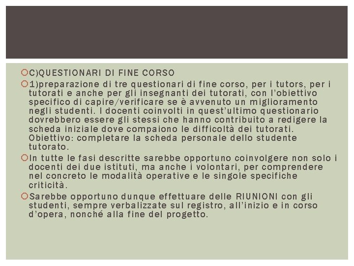  C)QUESTIONARI DI FINE CORSO 1)preparazione di tre questionari di fine corso, per i