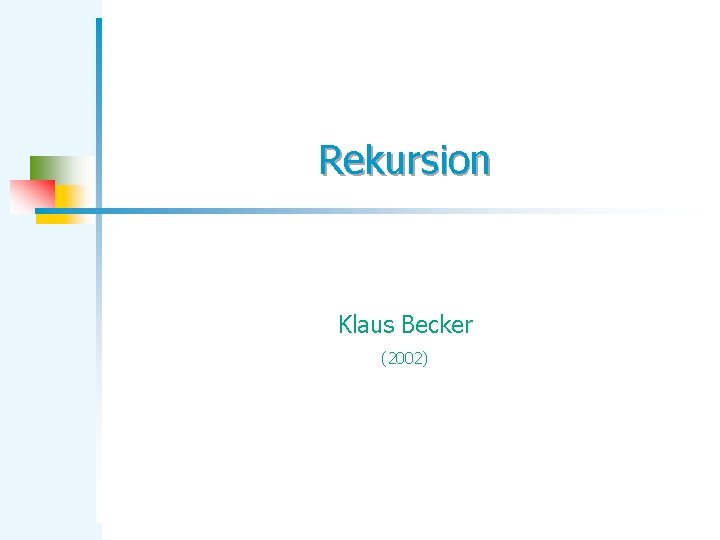Rekursion Klaus Becker (2002) 