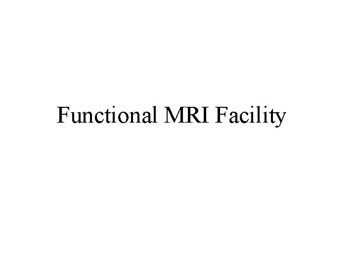 Functional MRI Facility 