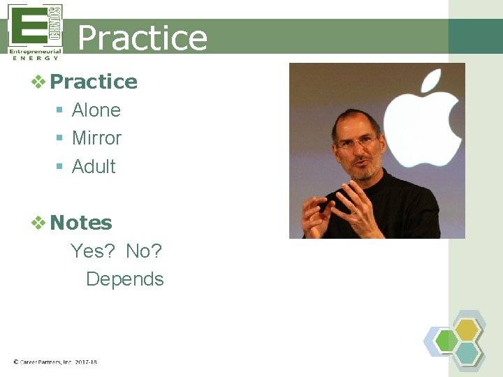 Practice v Practice § Alone § Mirror § Adult v Notes Yes? No? Depends